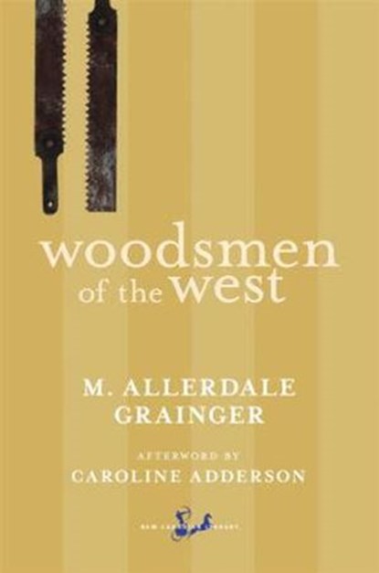 Woodsmen of the West, Martin Allerdale Grainger ; Caroline Adderson - Ebook - 9780771035845
