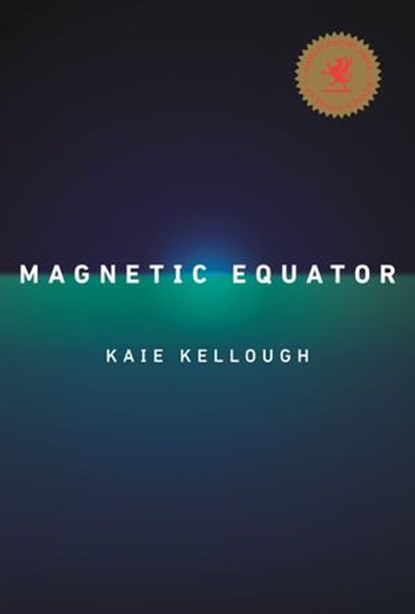 Magnetic Equator, Kaie Kellough - Ebook - 9780771043123