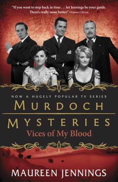 Vices of My Blood, Maureen Jennings - Ebook - 9780771043239