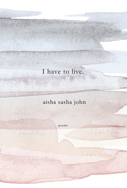 I have to live, Aisha Sasha John - Ebook - 9780771050718