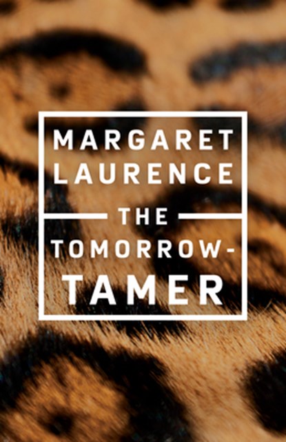 The Tomorrow-Tamer: Penguin Modern Classics Edition, Margaret Laurence - Paperback - 9780771057755