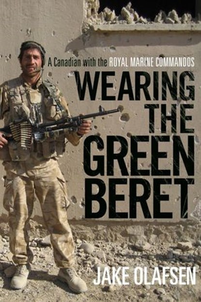 Wearing the Green Beret, Jake Olafsen - Ebook - 9780771068560