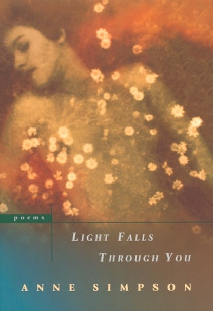 Light Falls Through You, Anne Simpson - Paperback - 9780771080777