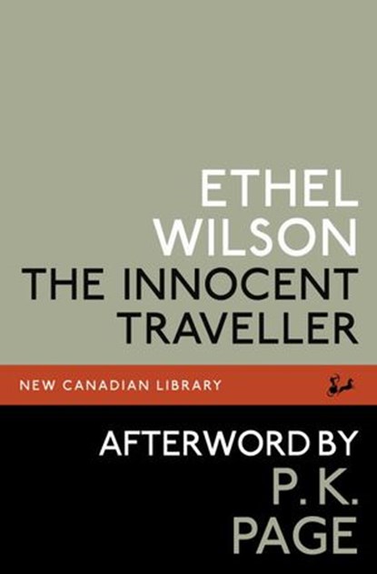 The Innocent Traveller, Ethel Wilson ; P.K. Page - Ebook - 9780771088872