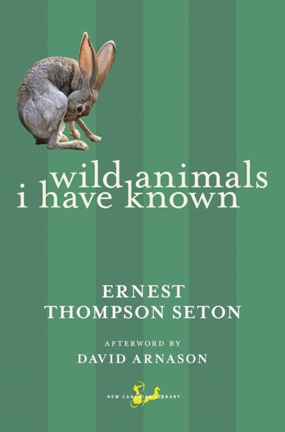 Wild Animals I Have Known, Ernest Thompson Seton - Paperback - 9780771093807