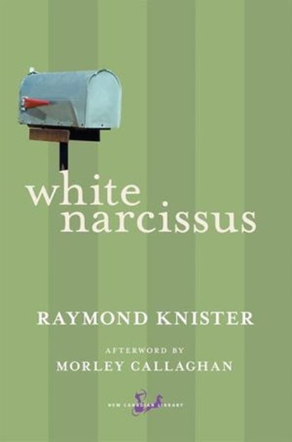 White Narcissus, Raymond Knister ; Morley Callaghan - Ebook - 9780771094033