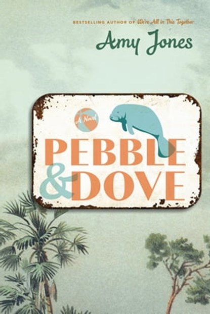 Pebble & Dove, Amy Jones - Ebook - 9780771099328