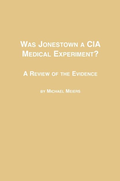 Was Jonestown a CIA Medical Experiment? a Review of the Evidence, Michael Meiers - Paperback - 9780773408128