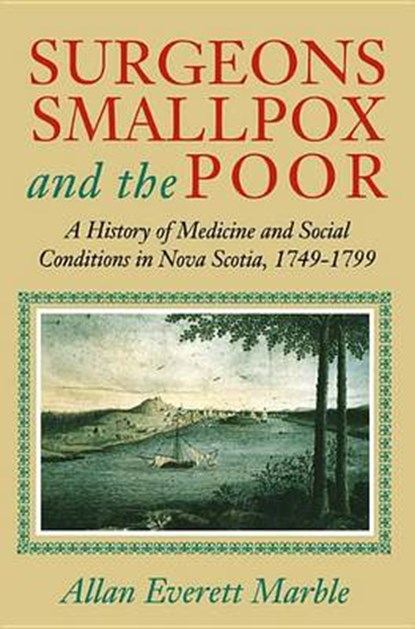 Surgeons, Smallpox, and the Poor, Allan Everett Marble - Paperback - 9780773516397