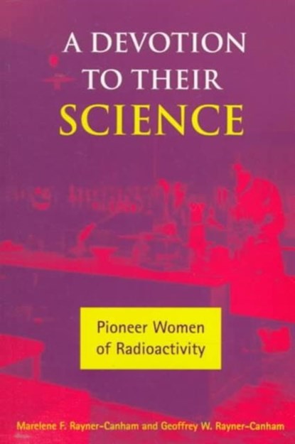 A Devotion to Their Science, Marelene F. Rayner-Canham ; Geoffrey W. Rayner-Canham - Paperback - 9780773516427