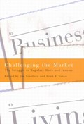 Challenging the Market | Stanford, Jim ; Vosko, Leah F | 