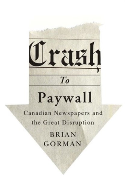 Crash to Paywall, Brian Gorman - Paperback - 9780773545922