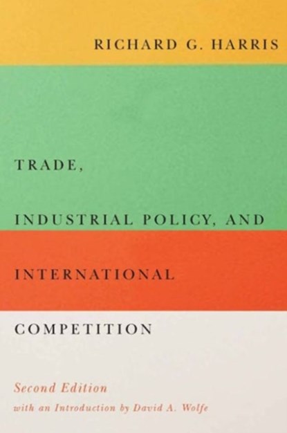 Trade, Industrial Policy, and International Competition, Second Edition, Richard G. Harris - Gebonden - 9780773545960