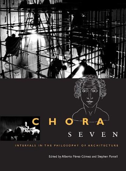 Chora 7, Alberto Perez-Gomez ; Stephen Parcell - Paperback - 9780773547025