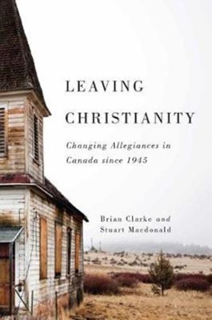 Leaving Christianity, Brian Clarke ; Stuart Macdonald - Paperback - 9780773550872