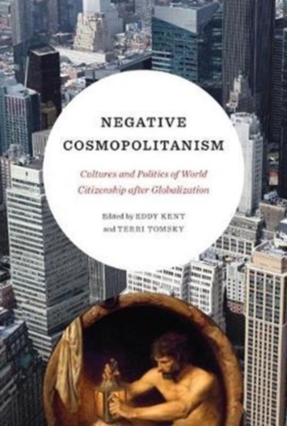 Negative Cosmopolitanism, Eddy Kent ; Terri Tomsky - Paperback - 9780773550971
