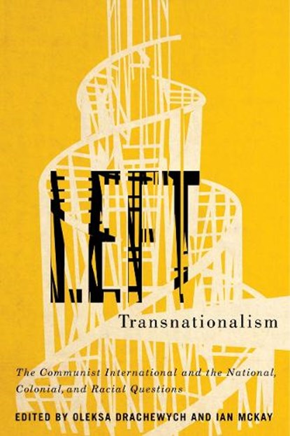 Left Transnationalism, Oleksa Drachewych ; Ian McKay - Paperback - 9780773558731