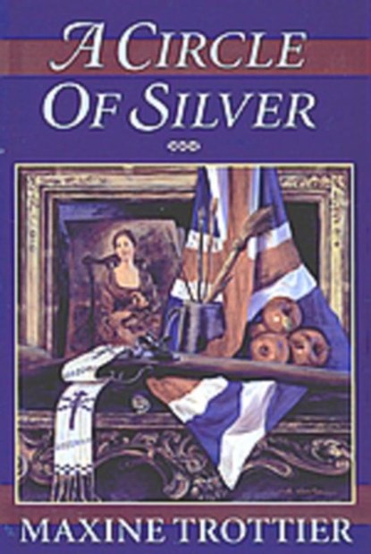 A Circle of Silver: Volume 1, Maxine Trottier - Paperback - 9780773760554