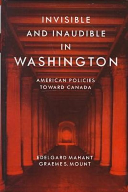 Invisible and Inaudible in Washington, Edelgard Mahant ; Graeme S. Mount - Gebonden - 9780774807029