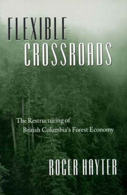 Flexible Crossroads, Roger Hayter - Paperback - 9780774807760