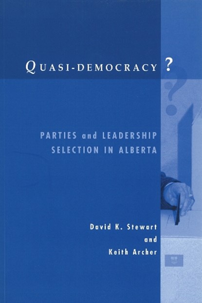 Quasi-Democracy?, David K. Stewart ; Keith Archer - Paperback - 9780774807913