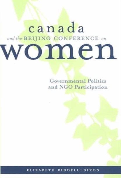 Canada and the Beijing Conference on Women, Elizabeth Riddell-Dixon - Paperback - 9780774808439