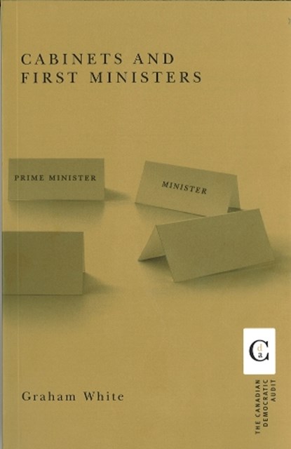 Cabinets and First Ministers, Graham White - Paperback - 9780774811590