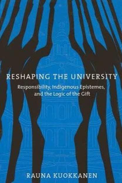 Reshaping the University, Rauna Kuokkanen - Paperback - 9780774813570