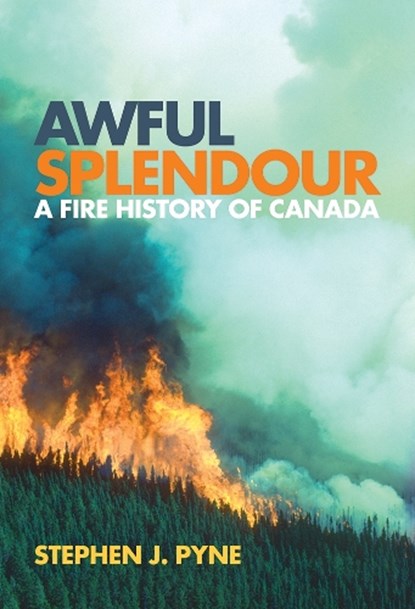 Awful Splendour, Stephen J. Pyne - Paperback - 9780774813921