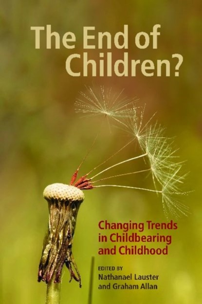 The End of Children?, Nathanael Lauster ; Graham Allan - Gebonden - 9780774821926