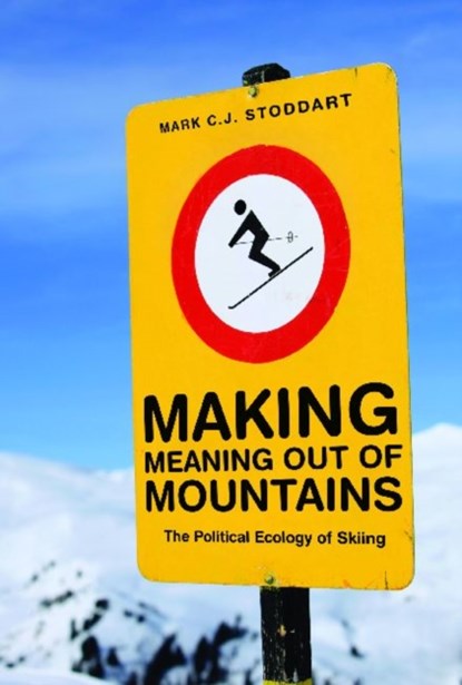 Making Meaning Out of Mountains, Mark C.J. Stoddart - Paperback - 9780774821971