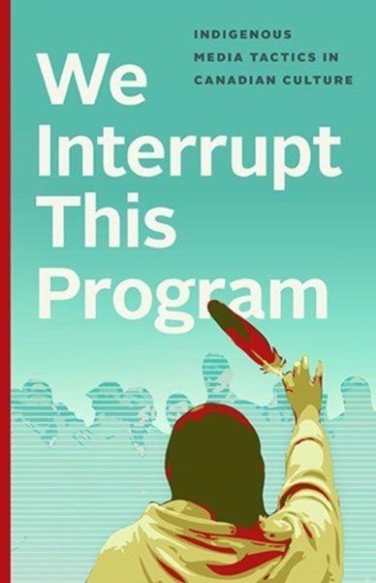 We Interrupt This Program, Miranda J. Brady ; John M.H. Kelly - Gebonden - 9780774835084