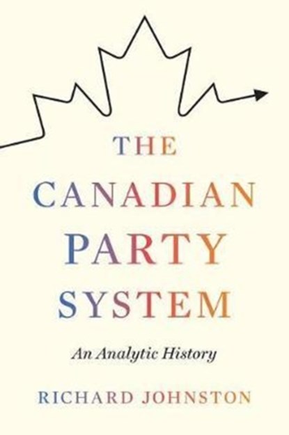 The Canadian Party System, Richard Johnston - Gebonden - 9780774836074