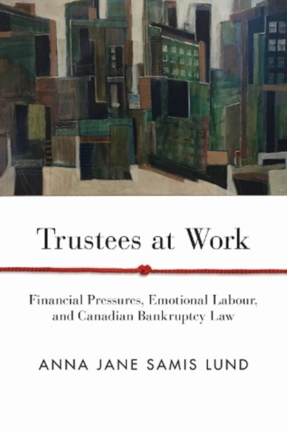 Trustees at Work, Anna Jane Samis Lund - Gebonden - 9780774861410