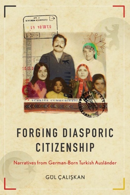 Forging Diasporic Citizenship, Gul Caliskan - Gebonden - 9780774866118