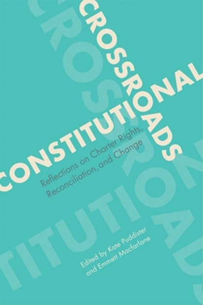 Constitutional Crossroads, Kate Puddister ; Emmett Macfarlane - Paperback - 9780774867924