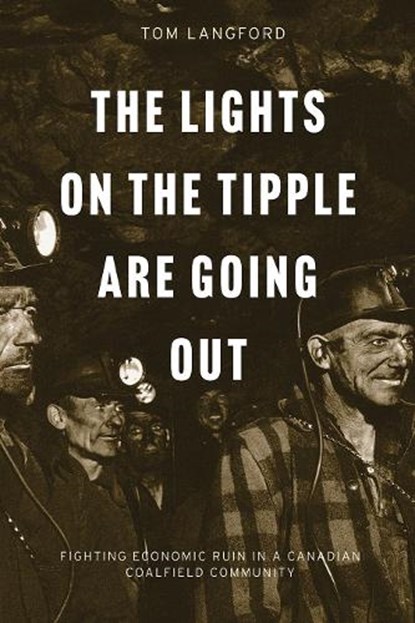 The Lights on the Tipple Are Going Out, Thomas Langford - Paperback - 9780774869294