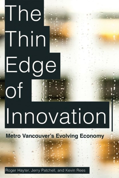 The Thin Edge of Innovation, Roger Hayter ; Jerry Patchell ; Kevin Rees - Gebonden - 9780774869928