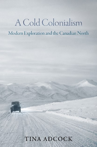 A Cold Colonialism, Tina Adcock - Gebonden - 9780774870122