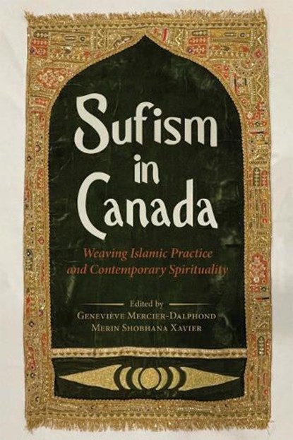 Sufism in Canada, Genevieve Mercier-Dalphond ; Merin Shobhana Xavier - Paperback - 9780774870702