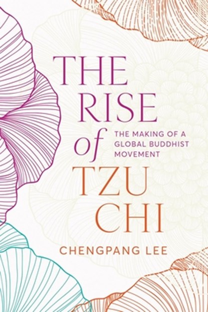 The Rise of Tzu Chi, Chengpang Lee - Paperback - 9780774871105