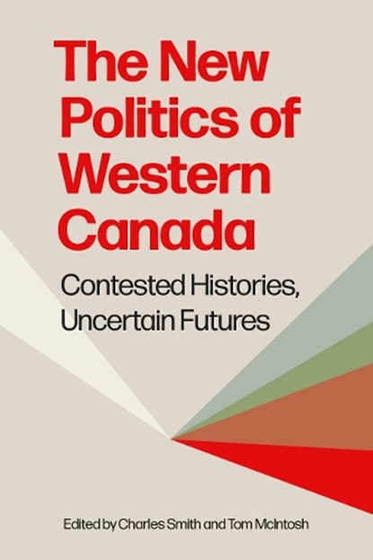 The New Politics of Western Canada, Charles Smith ; Tom McIntosh - Gebonden - 9780774871983