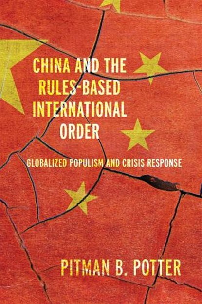 China and the Rules-Based International Order, Pitman B. Potter - Gebonden - 9780774872591