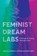 Feminist Dream Labs, Amanda D. Watson ; Reema Faris - Paperback - 9780774872720