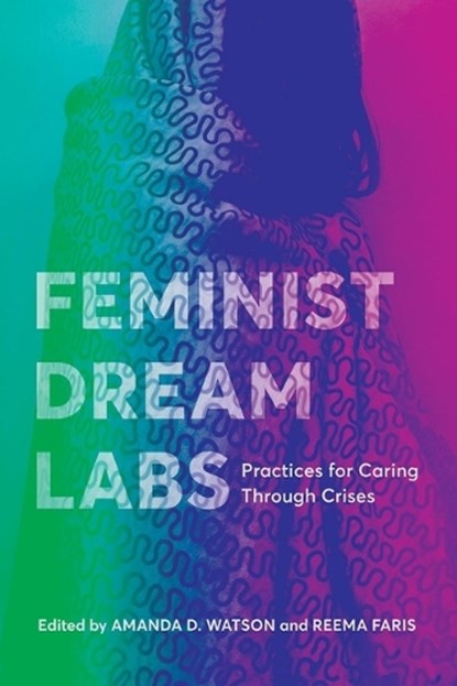 Feminist Dream Labs, Amanda D. Watson ; Reema Faris - Paperback - 9780774872720