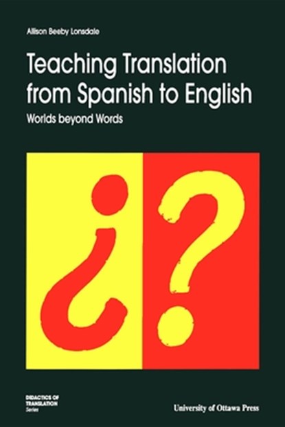 Teaching Translation from Spanish to English, Allison Beeby Lonsdale - Paperback - 9780776603995