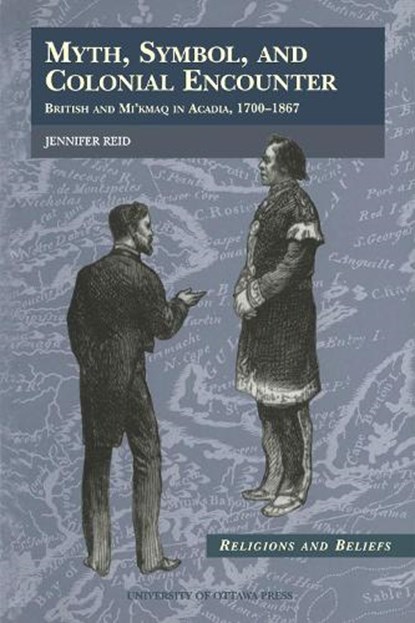 Myth, Symbol, and Colonial Encounter, Jennifer Reid - Paperback - 9780776604169