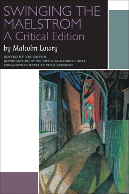Swinging the Maelstrom, Malcolm Lowry - Paperback - 9780776608020