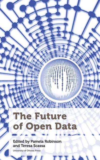 The Future of Open Data, Pamela Robinson ; Teresa Scassa - Gebonden - 9780776629742