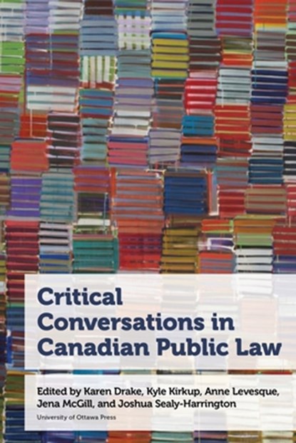 Critical Conversations in Canadian Public Law, Karen Drake - Paperback - 9780776641898